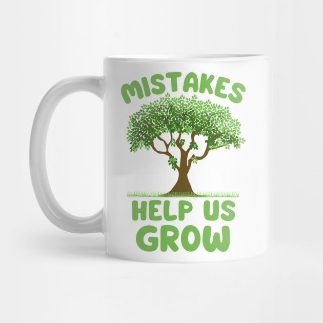 Mistakes help us grow green tree by Cute Tees Kawaii